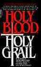The Holy Blood and Holy Grail by Michael Baigent, Richard Leigh, and Henry Lincoln