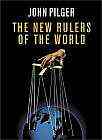 The New Rulers of the World by John Pilger 