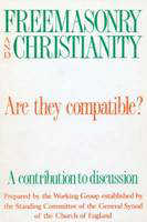 Freemasonry and Christianity Are They Compatible? , masonic, Freemasons, Freemasonry